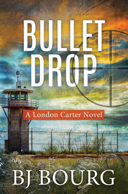 Bullet Drop: A London Carter Novel (London Carter Mystery Series)