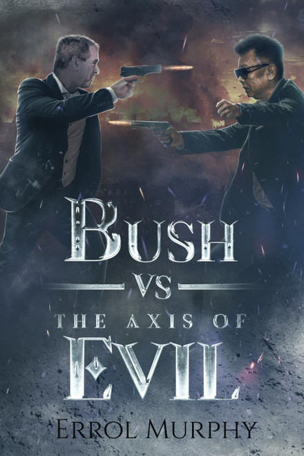 Bush Vs. The Axis of Evil