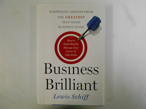 Business Brilliant: Surprising Lessons from the Greatest Self-Made