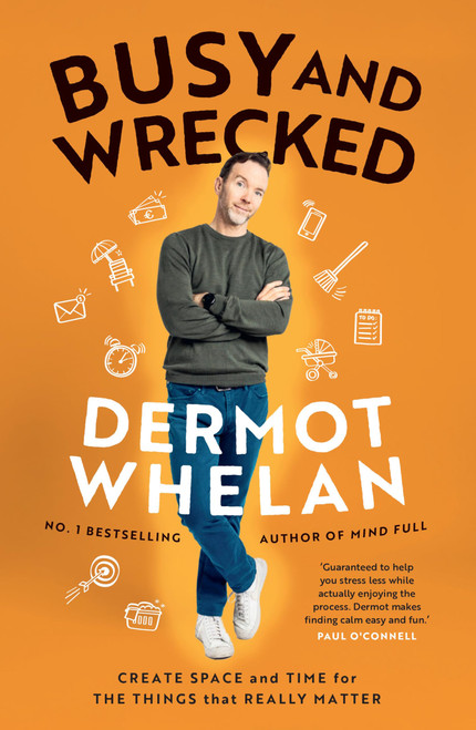 Busy and Wrecked: Create space and energy for the people and things that