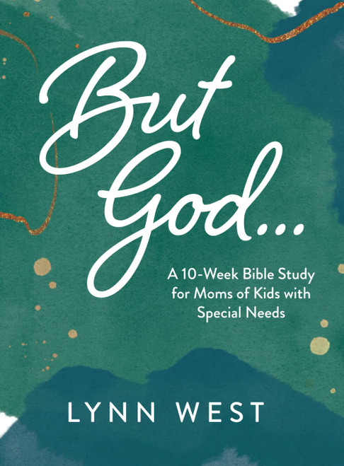 But God: A 10-Week Bible Study for Moms of Kids with Special Needs