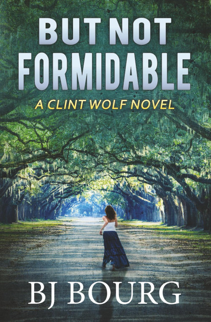 But Not Formidable: A Clint Wolf Novel