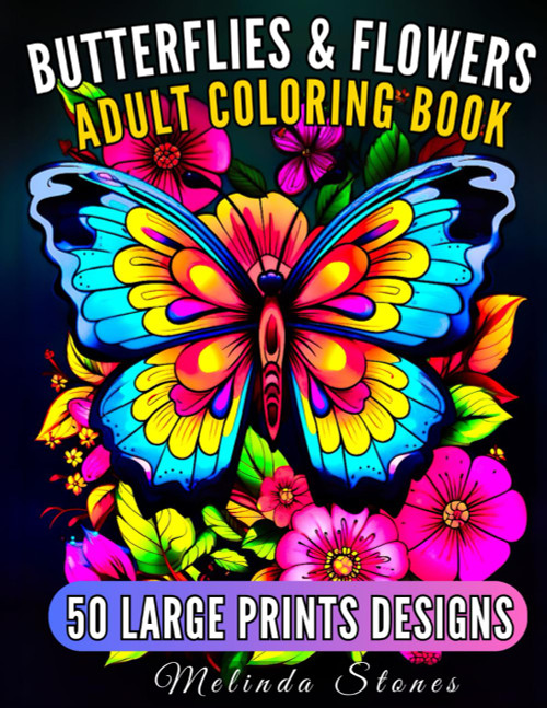 Butterflies and Flowers: Adult Coloring Book with 50 Large Print Pages: