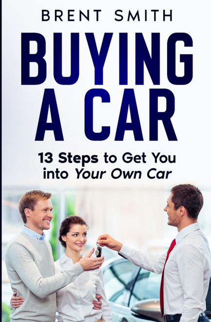 Buying a Car: 13 Steps to Get You into Your Own Car