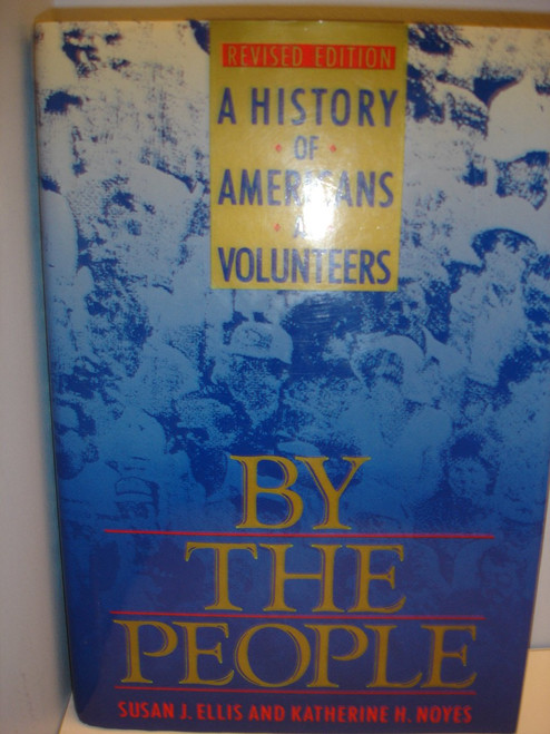 By the People: A History of Americans As Volunteers