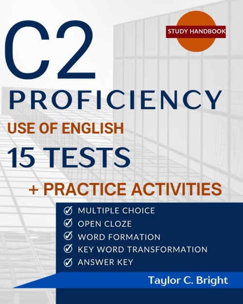 C2 Proficiency in Focus: Use of English 15 Tests + Practice Activities: