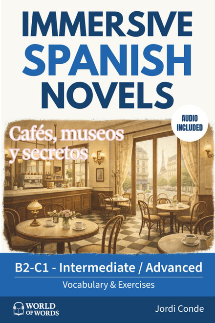 CAFÉS, MUSEOS Y SECRETOS: A full-length Spanish novel