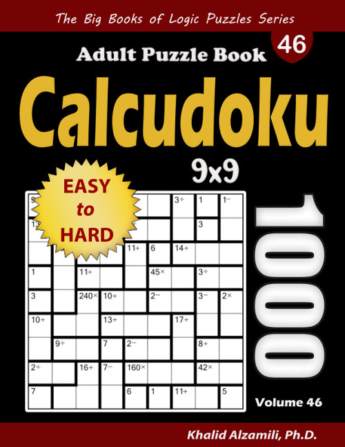 Calcudoku Adult Puzzle Book: 1000 Easy to Hard (9x9) Mathdoku Puzzles