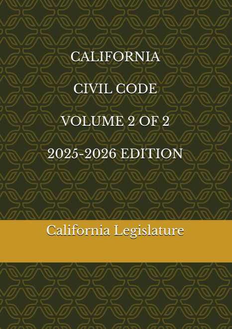 California Civil Code Volume 2 of 2 2025-2026 Edition