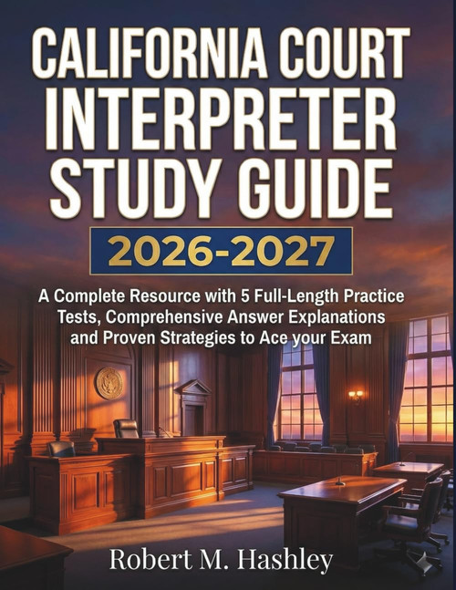 California Court Interpreter Study Guide 2026-2027