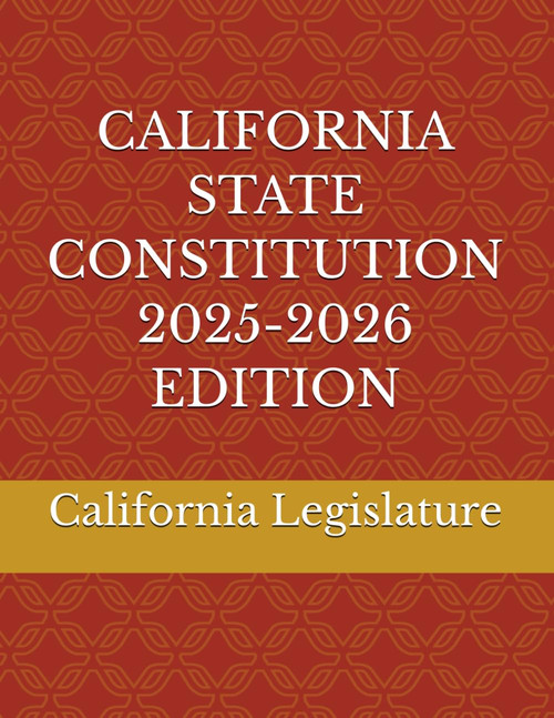 California State Constitution 2025-2026 Edition