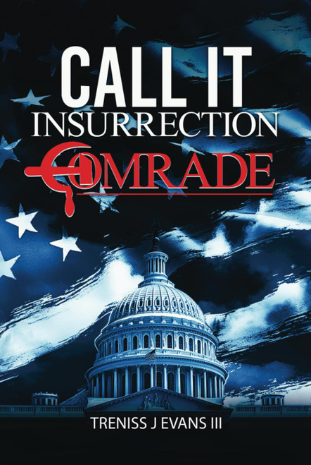 Call It Insurrection, Comrade: January 6th—None Dare Call It Justice