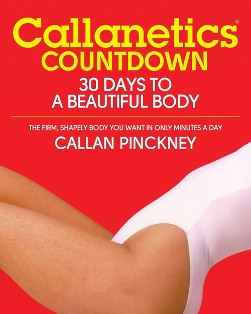 Callanetics Countdown: 30 Days to a Beautiful Body
