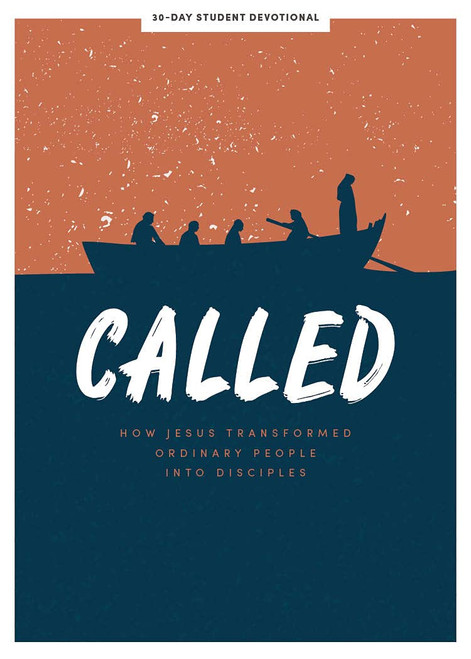 Called - Teen Devotional: How Jesus Transformed Ordinary People into