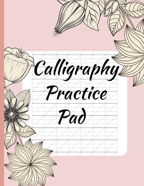 Calligraphy Practice Pad: Calligraphy and Handwriting Practice Slanted