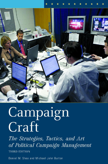 Campaign Craft: The Strategies, Tactics, And Art of Political Campaign