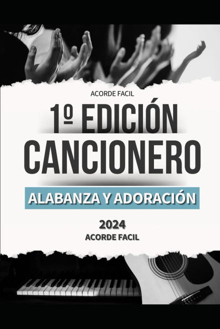 Cancionero Cristiano de Alabanza y Adoración: Acorde Fácil (Spanish Edition)