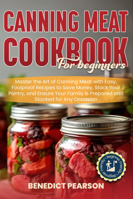 CANNING MEAT COOKBOOK FOR BEGINNERS