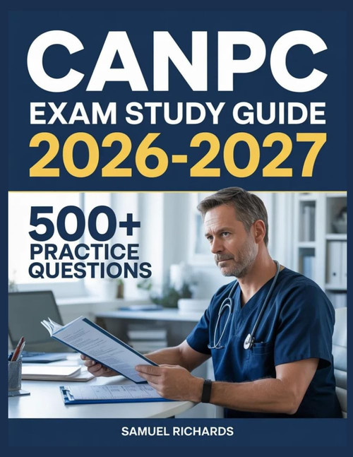 CANPC Exam Study Guide 2026-2027: Comprehensive Material Overview