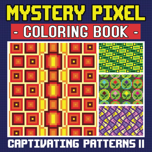 Captivating Patterns 2 - Mystery Pixel Coloring Book