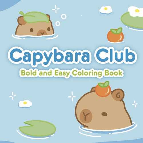 Capybara Club: Bold and Easy Coloring Book for Adults and Teens with