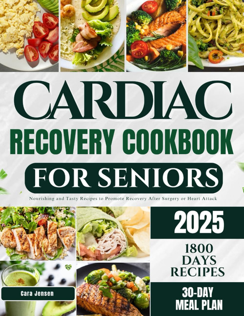 CARDIAC RECOVERY COOKBOOK FOR SENIORS