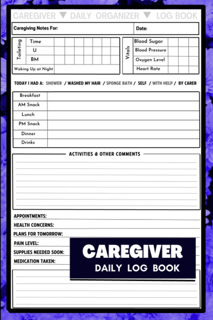 Caregiver Daily Log Book: Personal Caregiver Organizer Log Book