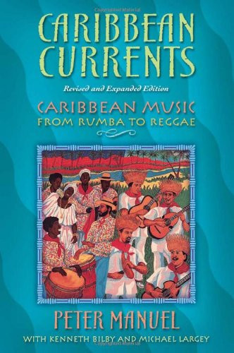 Caribbean Currents: Caribbean Music from Rumba to Reggae