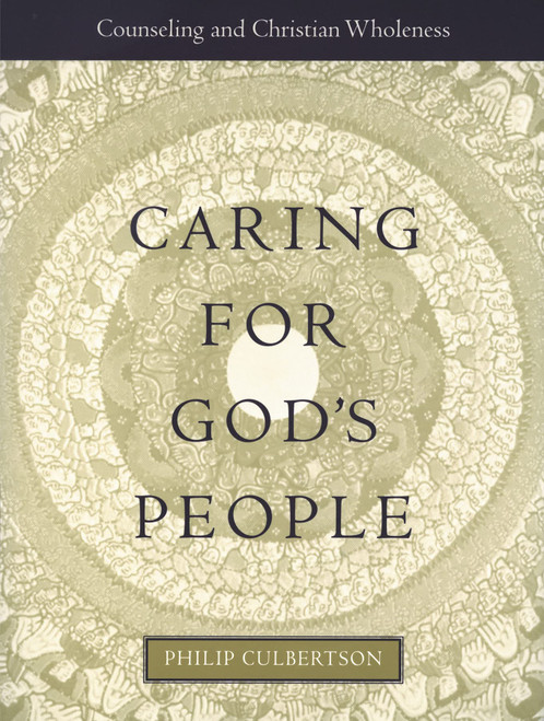 Caring for God's People: Counseling and Christian Wholeness