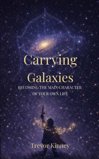 Carrying Galaxies: Becoming the Main Character of Your Own Life