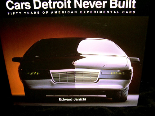 Cars Detroit Never Built: 50 Years of American Experimental Cars