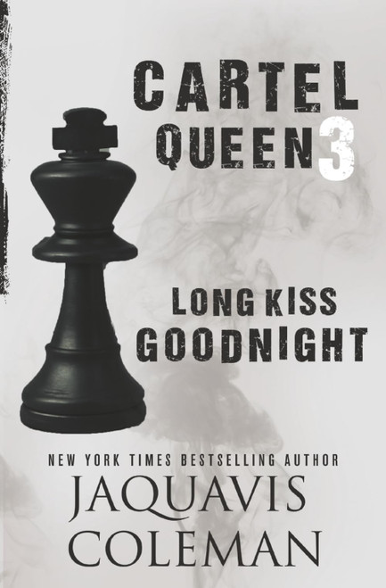 Cartel Queen 3: Long Kiss Goodnight