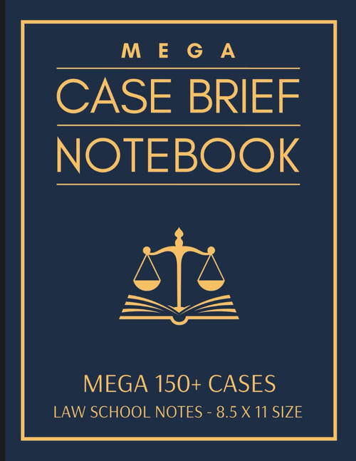 Case Brief Notebook: Mega 150+ Templates for Case Brief Notetaking for