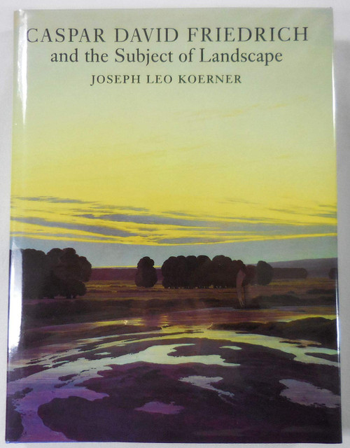 Caspar David Friedrich and the Subject of Landscape