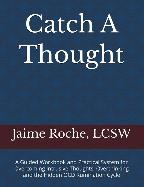 Catch A Thought: A Guided Workbook and Practical System for Overcoming