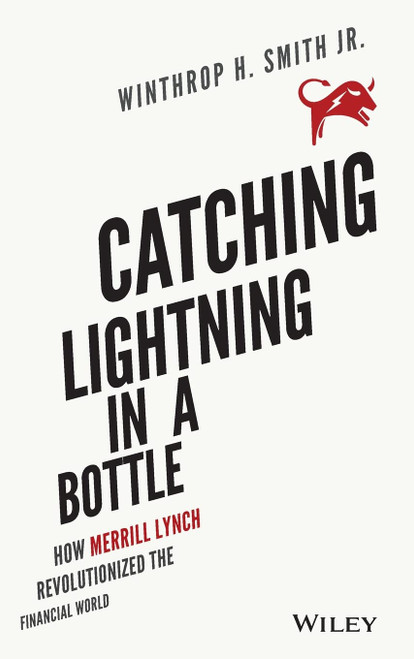 Catching Lightning in a Bottle: How Merrill Lynch Revolutionized the