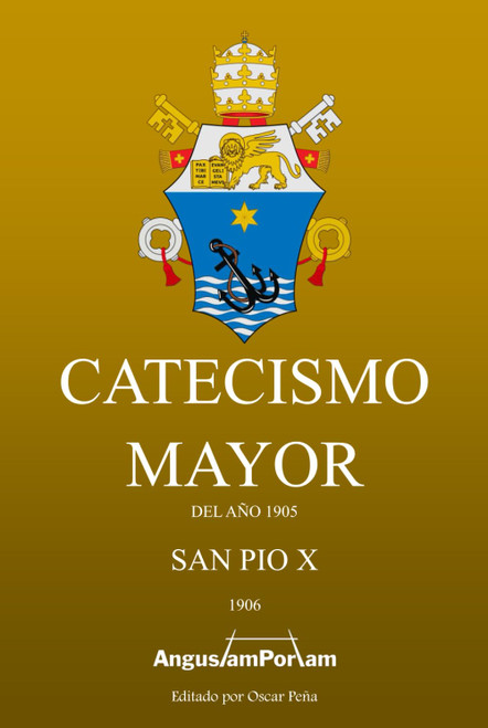 Catecismo Mayor: Del año 1905 (Spanish Edition)