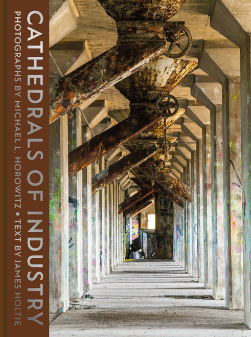 Cathedrals of Industry: Exploring the Factories and Infrastructure That