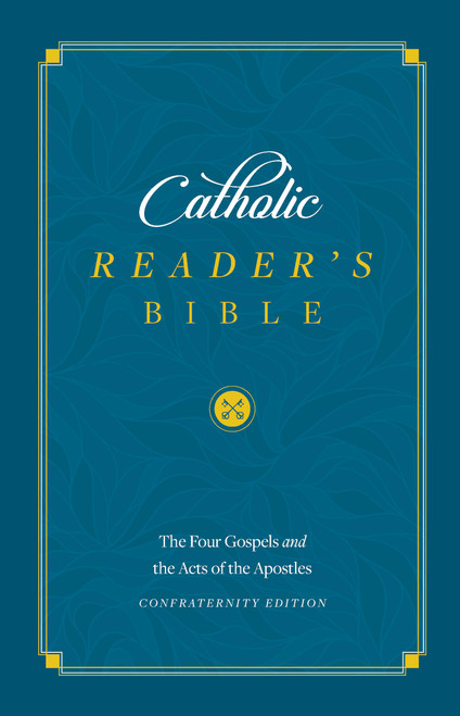Catholic Reader's Bible: The Four Gospels and the Acts of the Apostles