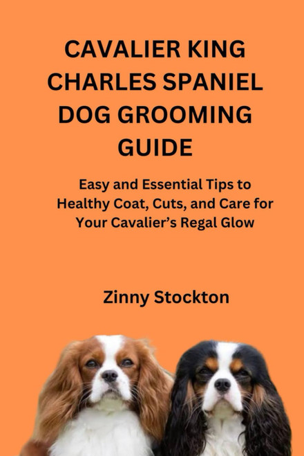 CAVALIER KING CHARLES SPANIEL DOG GROOMING GUIDE