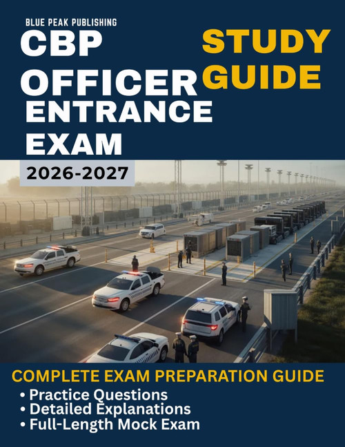 CBP Officer Entrance Exam Study Guide 2026-2027