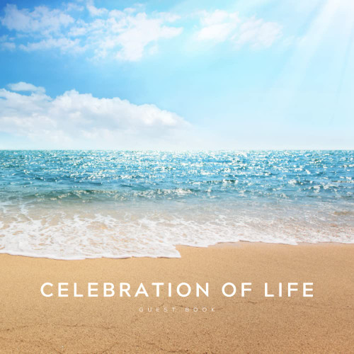 Celebration of Life Guest Book: Funeral Guest Book Memorial Service Guest