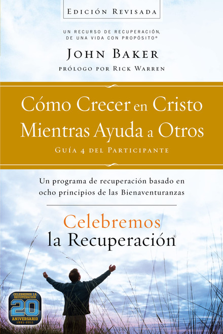 Celebremos la recuperación Guía 4: Cómo crecer en Cristo mientras ayudas a otros: Un