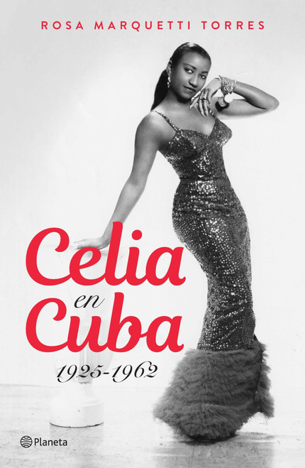 Celia en Cuba: 1925-1962 / Celia in Cuba: 1925-1962 (Spanish Edition)