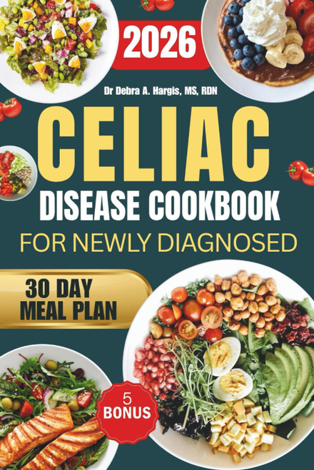 Celiac Disease Cookbook For Newly Diagnosed