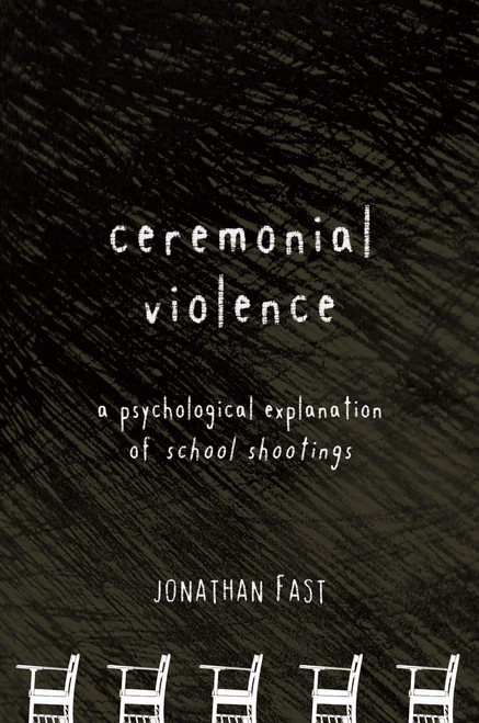 Ceremonial Violence: Understanding Columbine and Other School Rampage