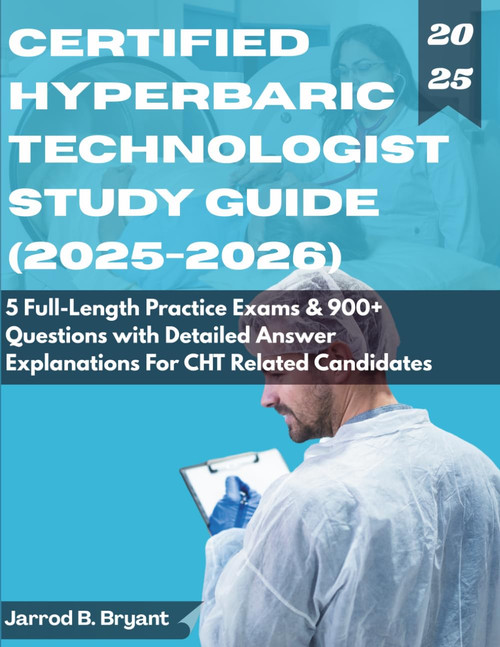 Certified Hyperbaric Technologist Study Guide (2025-2026)