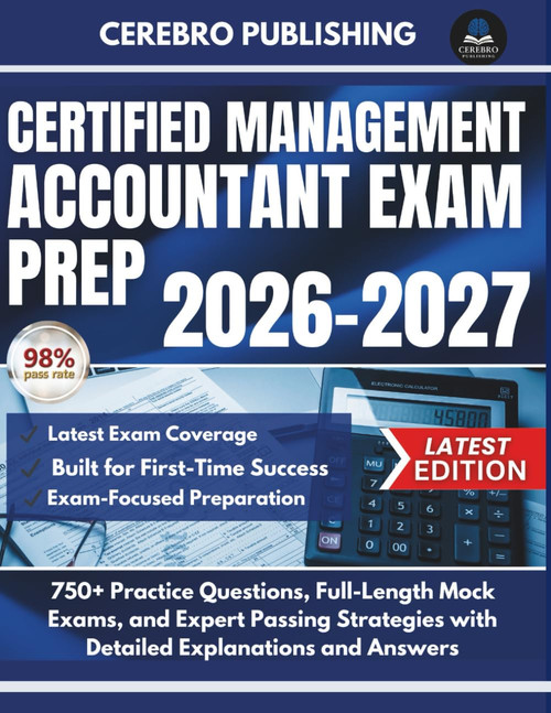 CERTIFIED MANAGEMENT ACCOUNTANT EXAM PREP 2026-2027