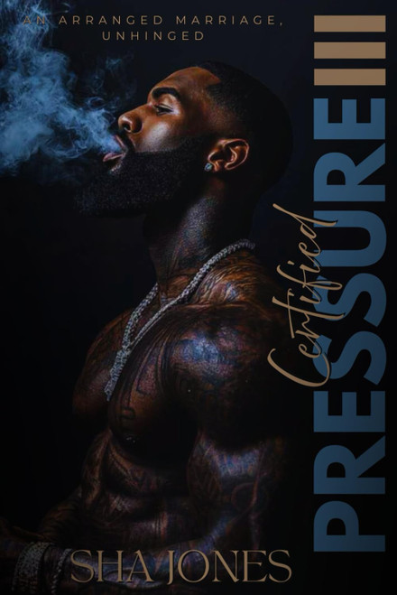 Certified Pressure 3: An Arranged Marriage, Unhinged