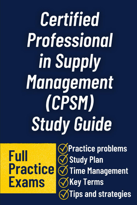 Certified Professional in Supply Management (CPSM) Study Guide